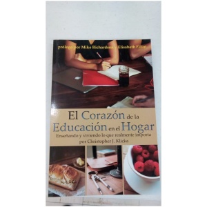 El Corazón de la Educación en el Hogar