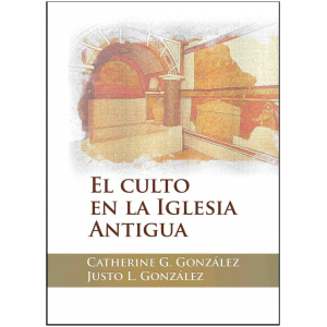 El Culto en la Iglesia Antigua