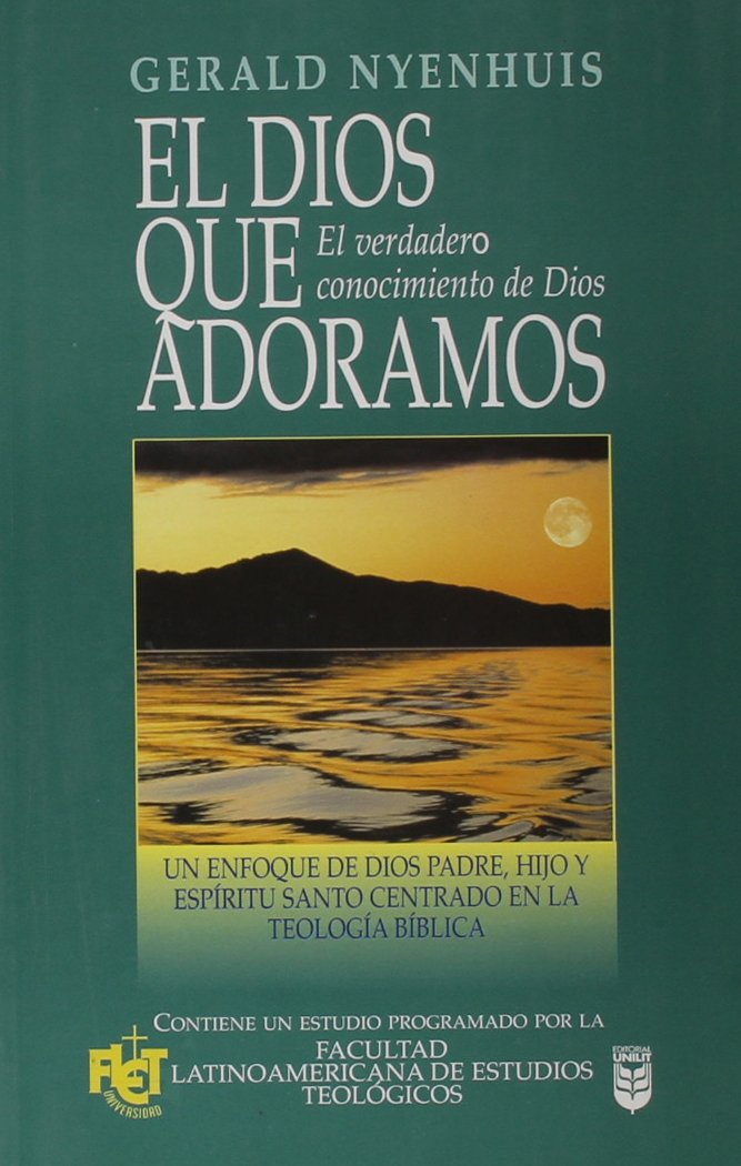 El Dios Que Adoramos