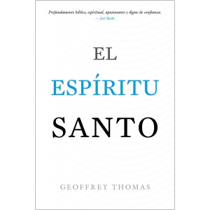 El Espíritu Santo – Geoffrey Thomas