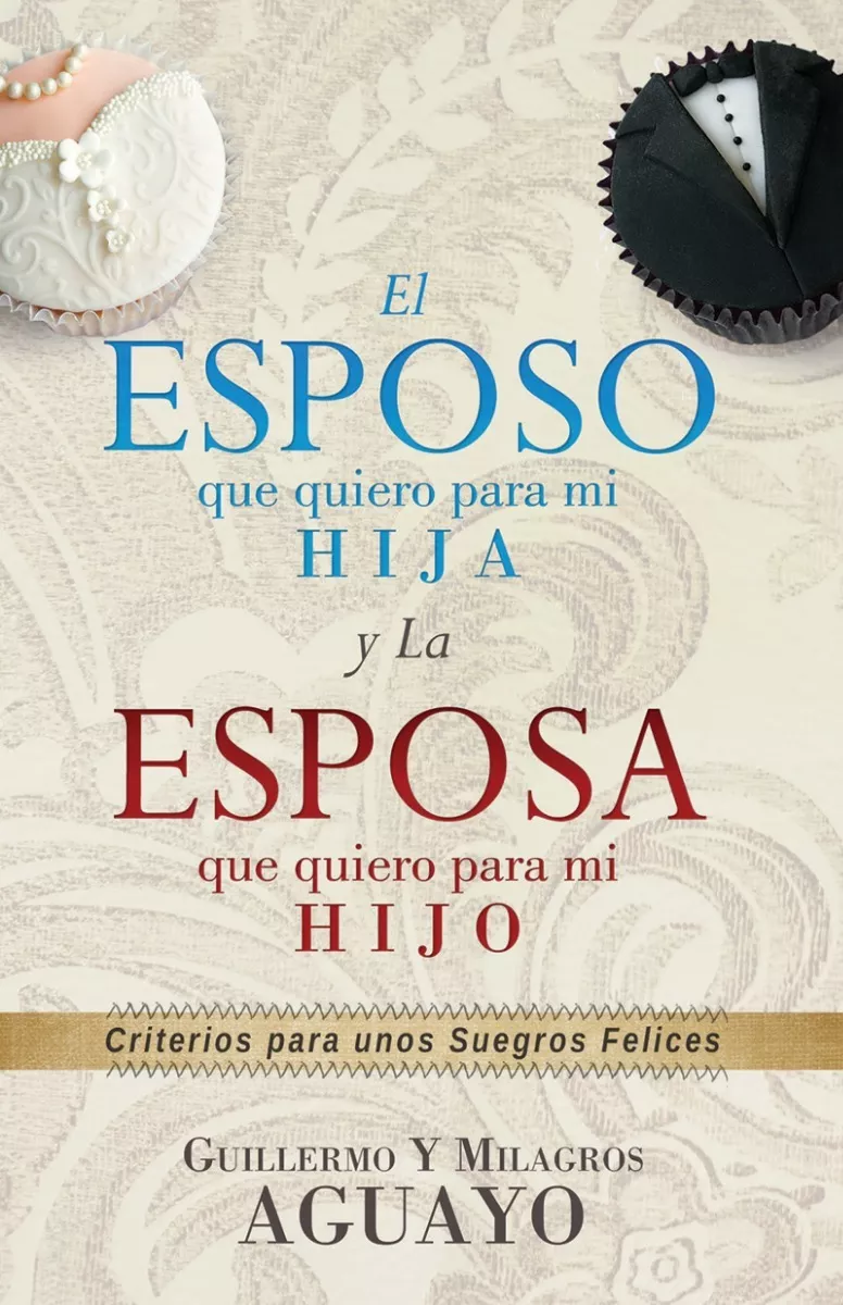 El Esposo Que Quiero Para Mi Hija Y La Esposa Que Quiero…