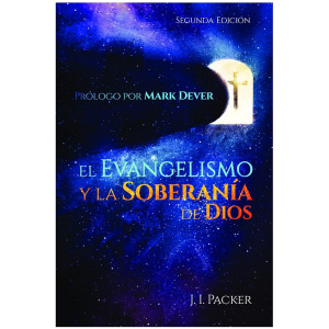 El Evangelismo y la Soberanía de Dios