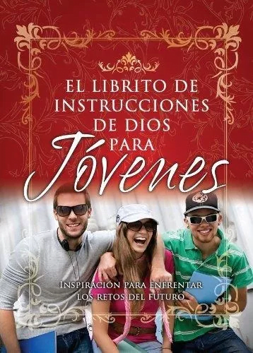 El Librito De Instrucciones De Dios Para Jóvenes