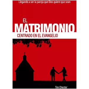 El Matrimonio Centrado En El Evangelio