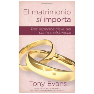 El Matrimonio Si Importa: Tres Aspectos Claves…