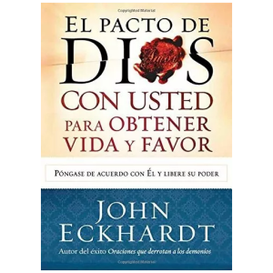El Pacto De Dios Con Usted Para Su Vida Y Favor