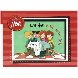 El Pequeño Noé: La Fe y La Oración