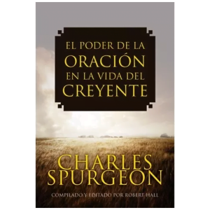 El Poder De La Oración En La Vida Del Creyente