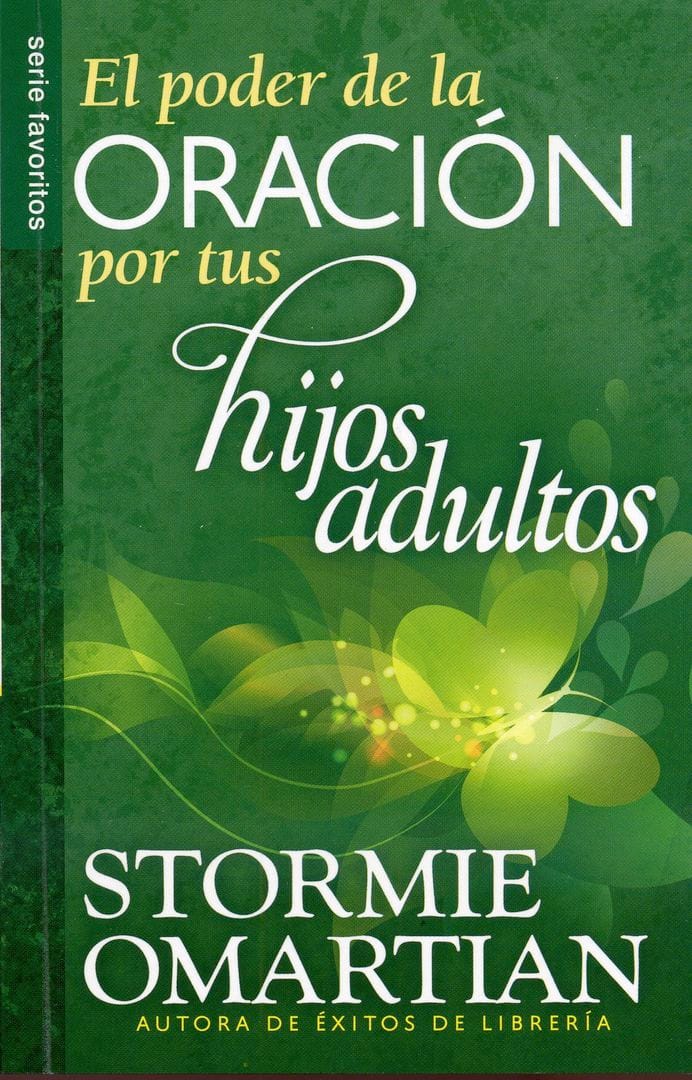 El poder de la oración Por tus hijos adultos