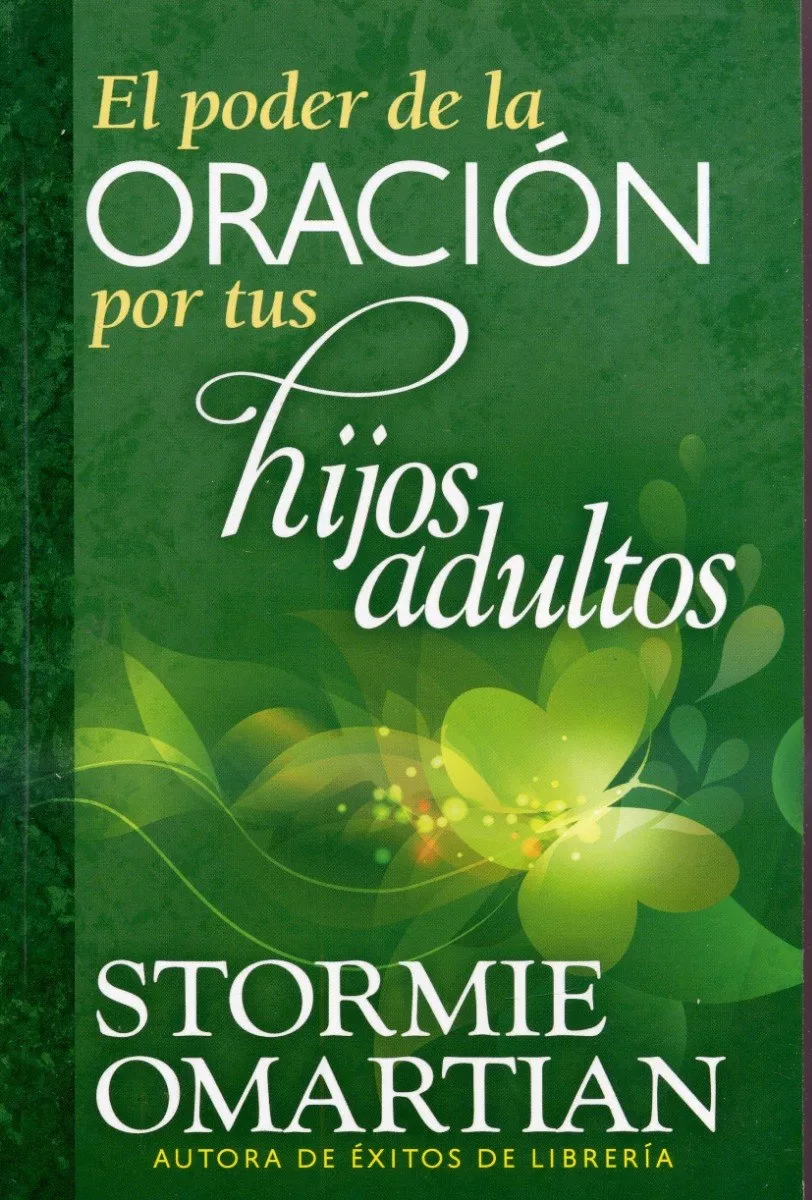 El Poder De La Oración Por Tus Hijos Adultos