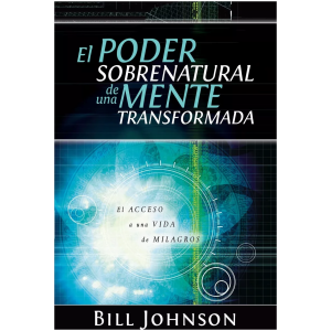 El Poder Sobrenatural De Una Mente Trasformada