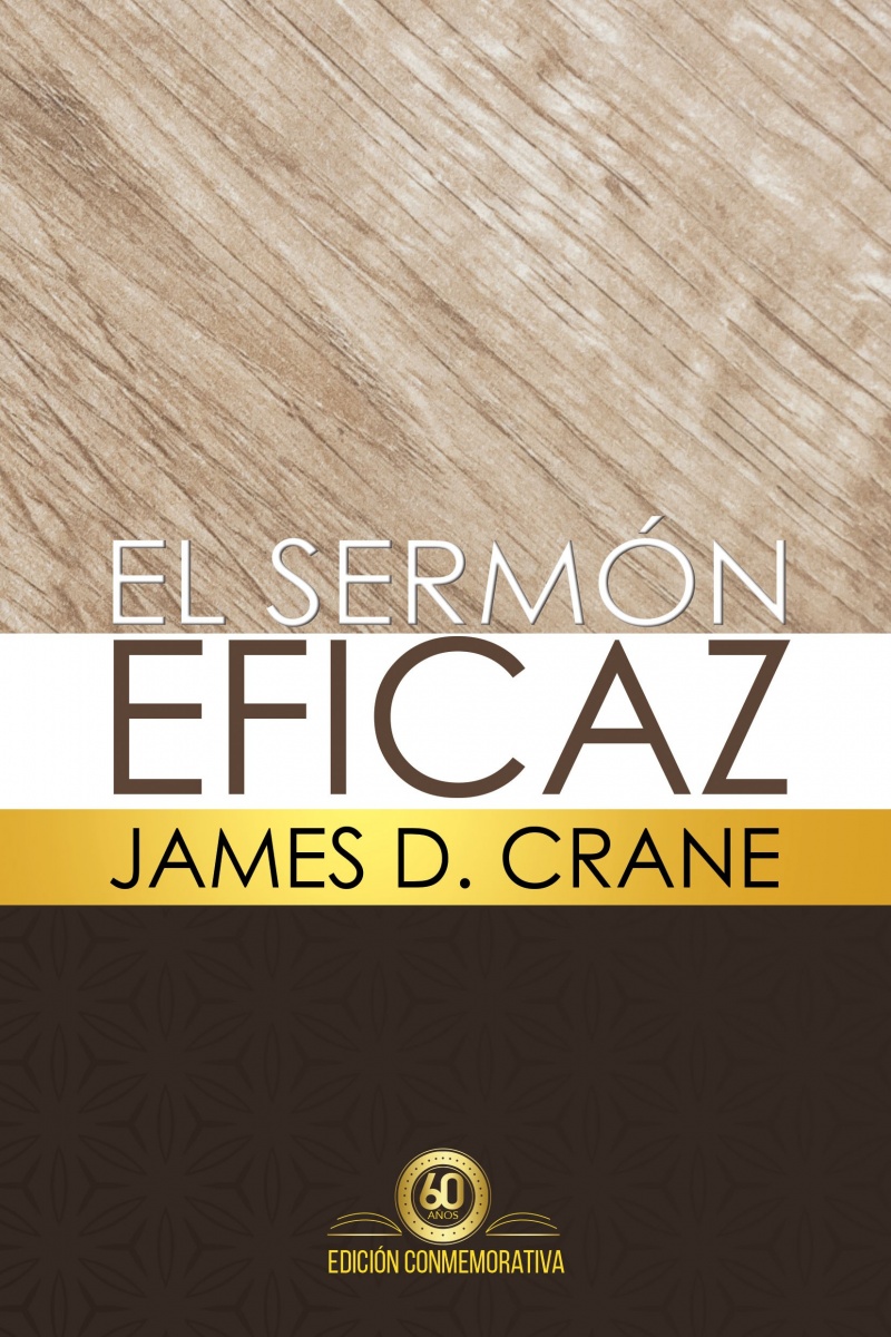 El Sermón Eficaz Edición Conmemorativa y Ampliada