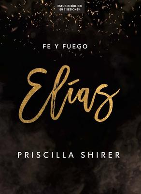 Elías, Estudio Bíblico: Fe Y Fuego