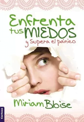 Enfrenta Tus Miedos Y Supera El Pánico