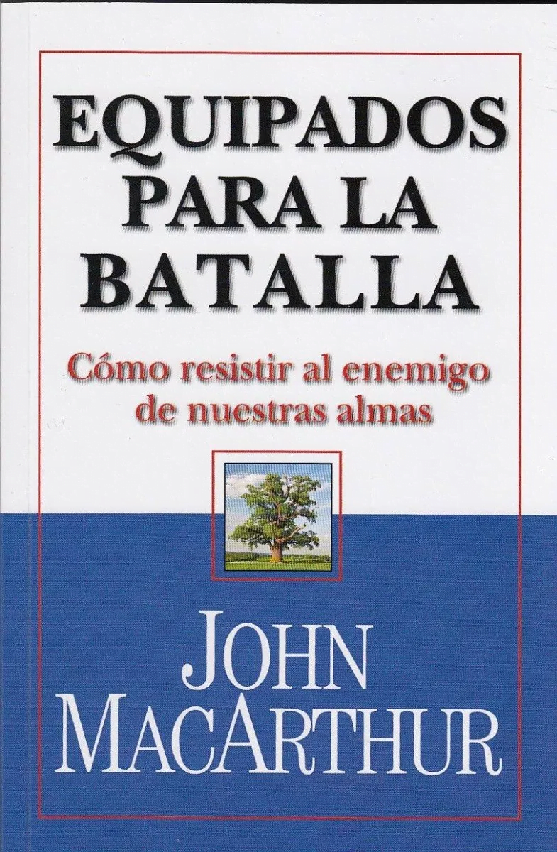 Equipados Para La Batalla: Como Resistir Al Enemigo
