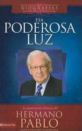 Esa Poderosa Luz: hermano Pablo