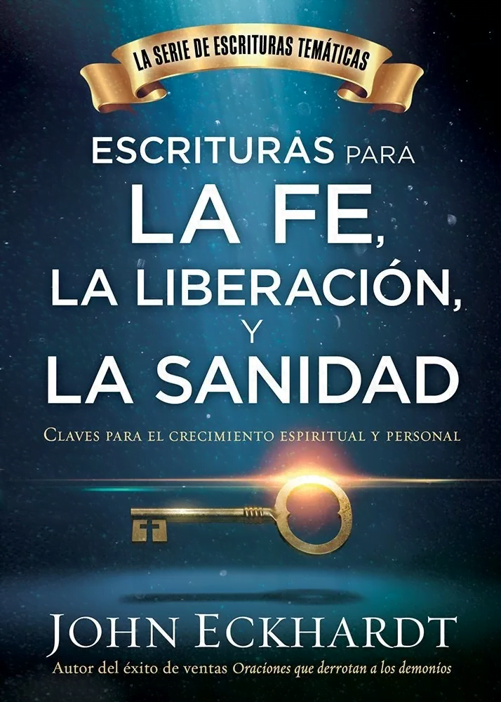 Escrituras Para La Fe, La Liberación Y La Sanidad