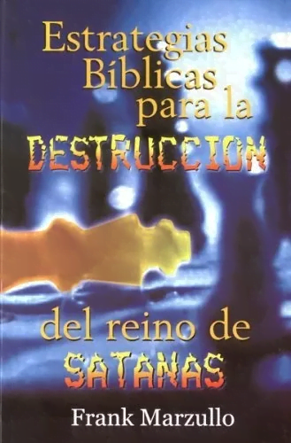 Estrategias Bíblicas Para La Destrucción Del Reino De Satan