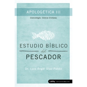 Estudio Bblico del Pescador – Apologética III
