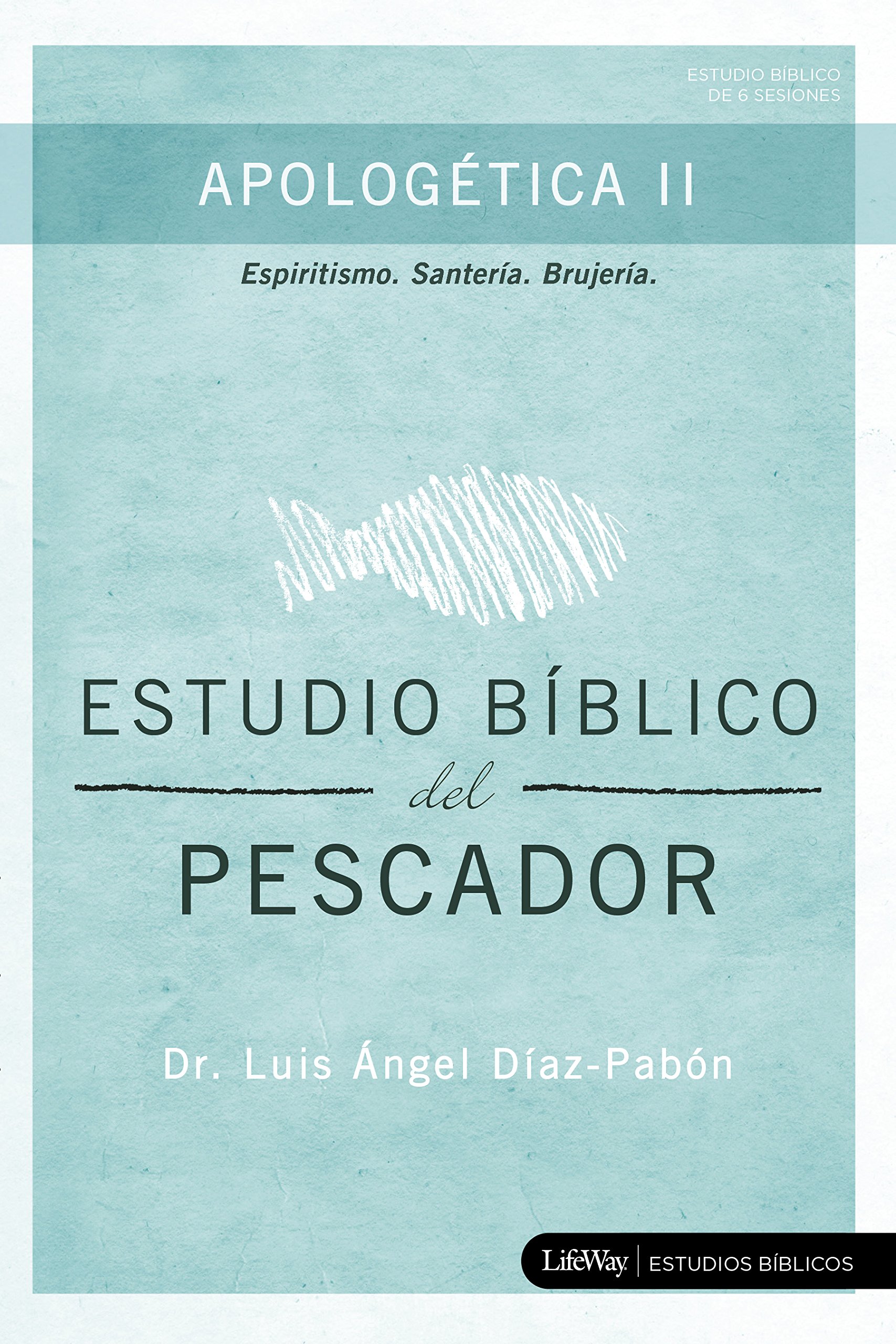 Estudio Biblico del Pescador – Apologética II
