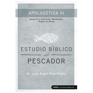 Estudio Biblico del Pescador: Apologetica VI