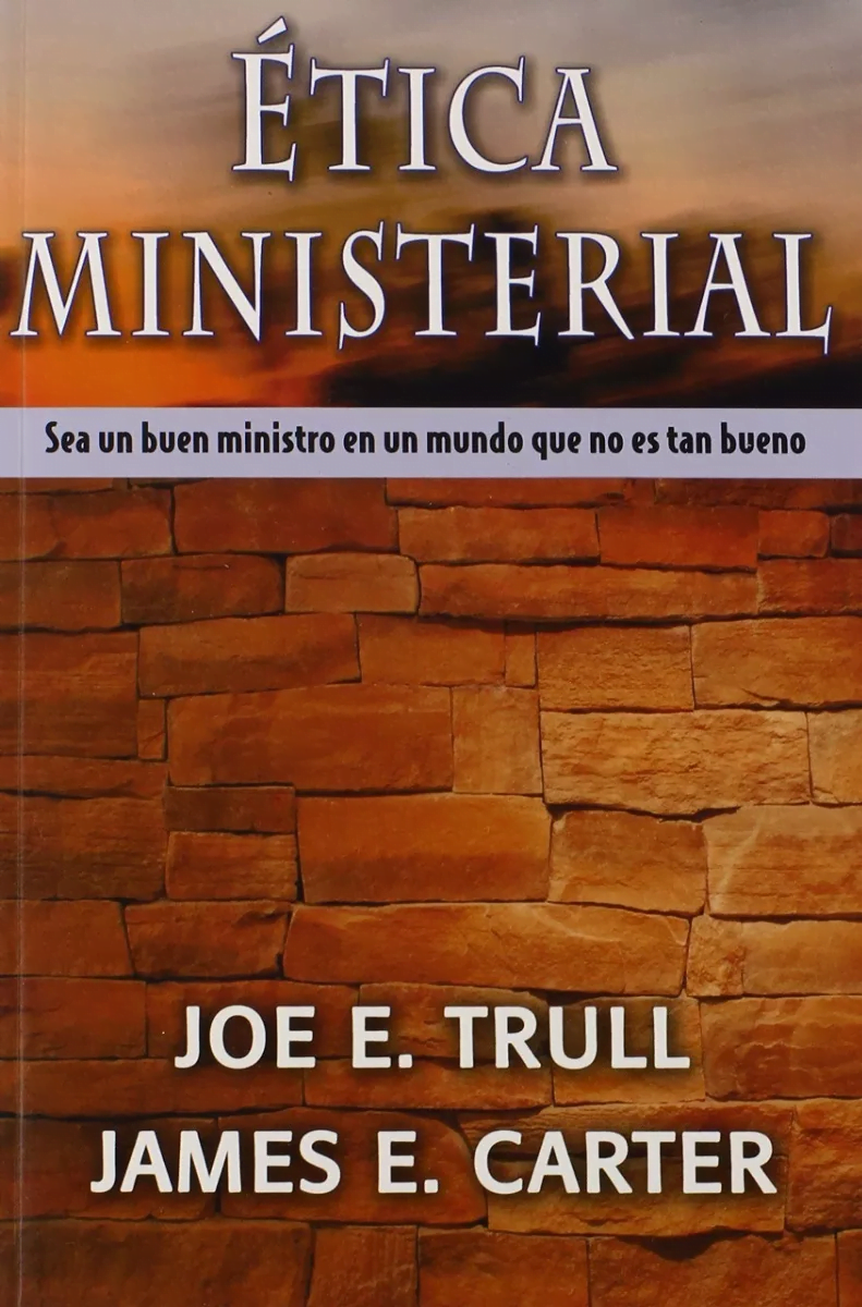 Ética Ministerial: Sea Un Buen Ministro En Un Mundo Que…