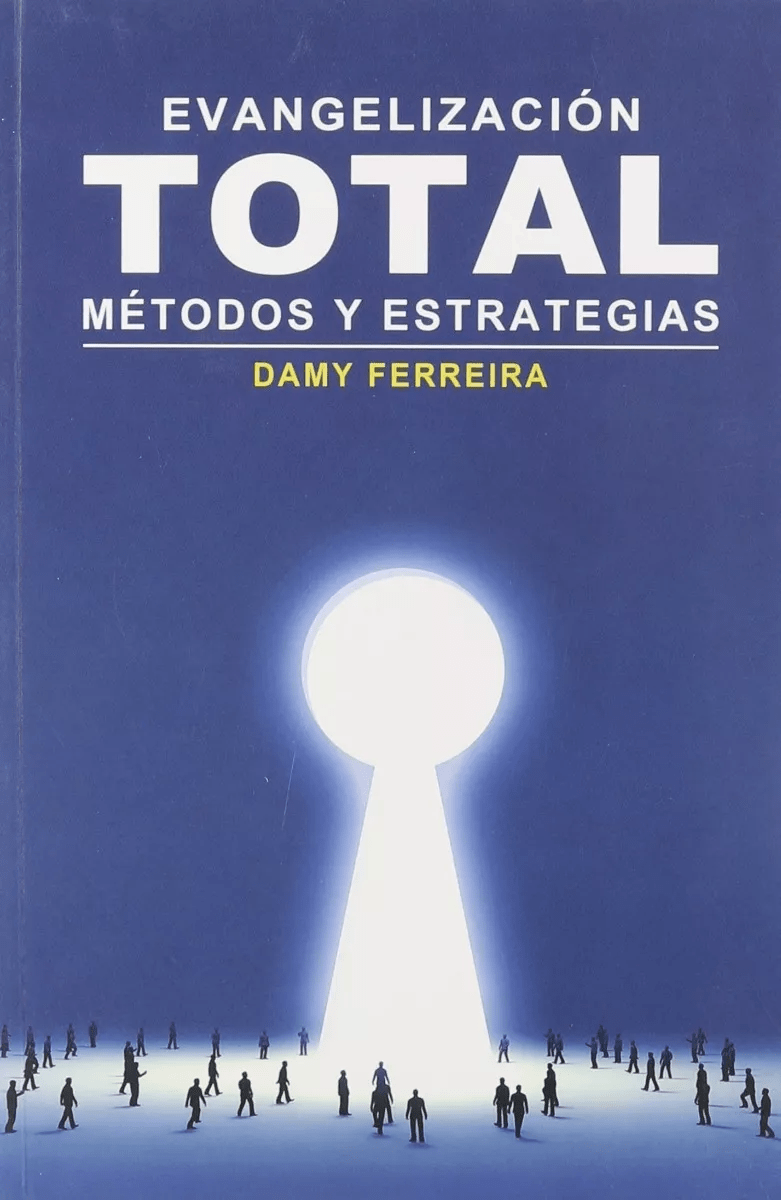 Evangelización Total: Métodos Y Estrategias