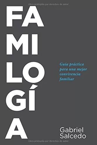 Familogía: Guía Práctica Para Una Mejor Convivencia Familiar