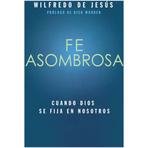Fe Asombrosa: Cuando Dios Se Fija En Nosotros