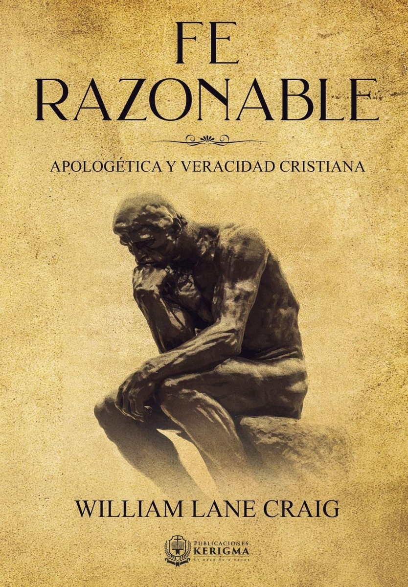 Fe Razonable: Apologetica y Veracidad Cristiana