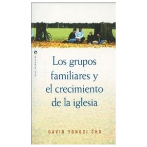 Grupos Familiares Y Crecimiento Iglesia