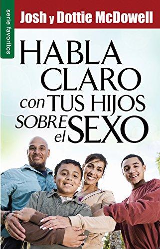Habla Claro Con Tus Hijos Sobre el Sexo