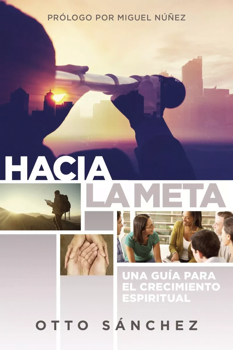 Hacia La Meta: Una Guía Para El Crecimiento Espiritual