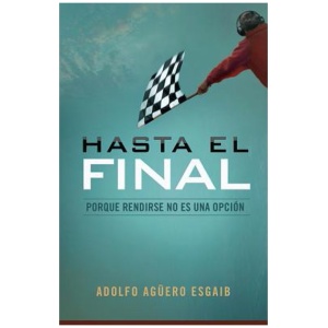 Hasta el Final: Porque Rendirse No Es Una Opción