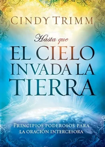Hasta Que El Cielo Invada La Tierra