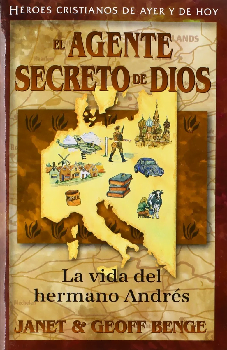 Héroes Cristianos De Ayer Y Hoy: El Agente Secreto De Dios