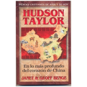 Héroes Cristianos de Ayer y Hoy: Hudson Taylor
