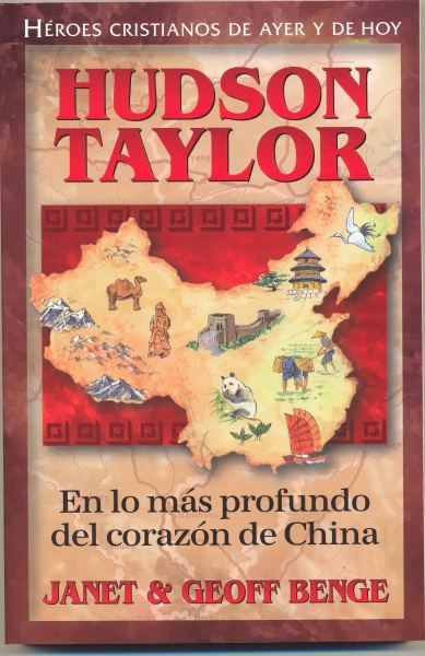 Héroes Cristianos de Ayer y Hoy: Hudson Taylor