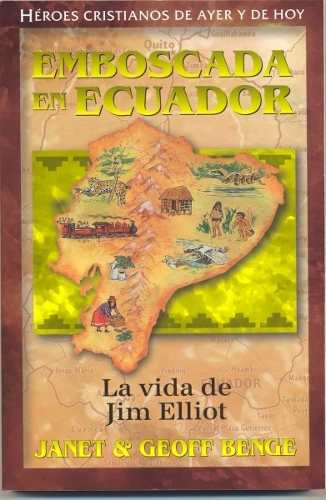 Héroes Cristianos De Ayer Y Hoy: Jim Elliot