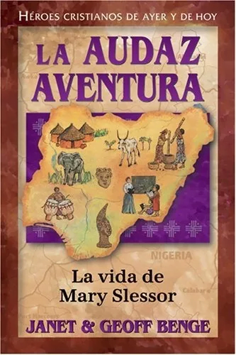 Héroes Cristianos De Ayer Y Hoy: La Audaz Aventura