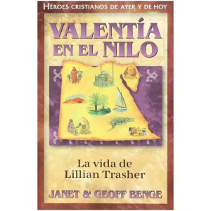 Héroes Cristianos De Ayer Y Hoy: Valentía En El Nilo