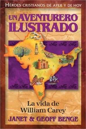 Héroes Cristianos De Ayer Y Hoy: William Carey