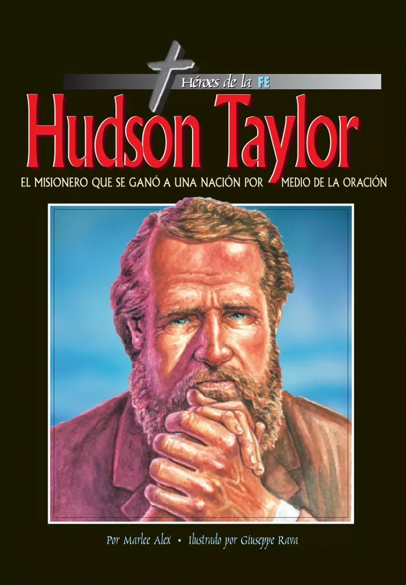 Hudson Taylor: El Misionero Que Se Ganó A Una Nación Por…