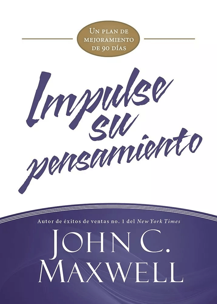 Impulse Su Pensamiento: Un Plan De Mejoramiento De 90 Días