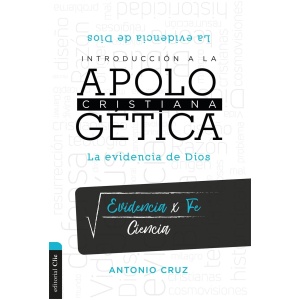 Introducción a la Apologética Cristiana: La Evidencia de Dios