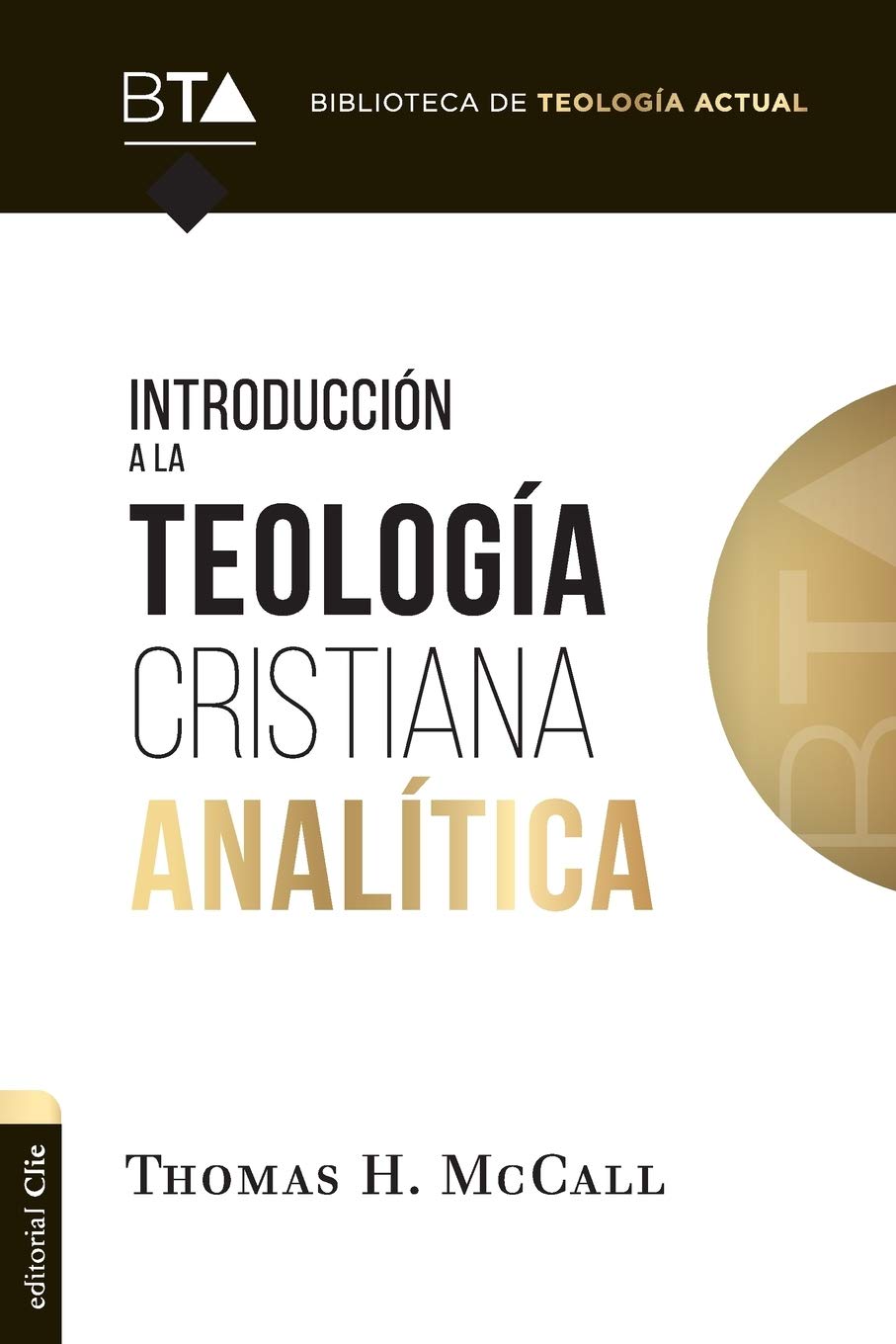 Introducción A La Teología Cristiana Analítica