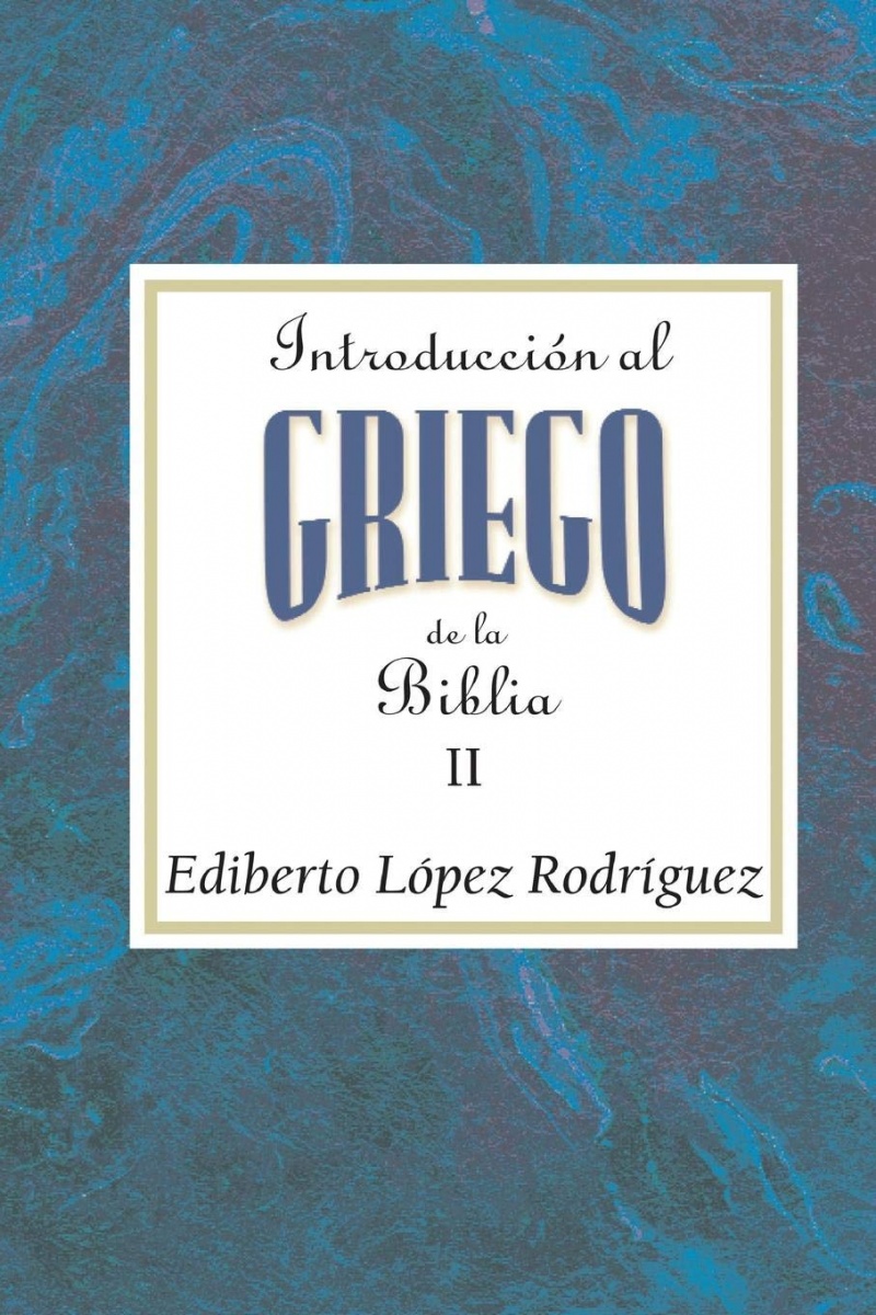 Introducción al griego de la Biblia II
