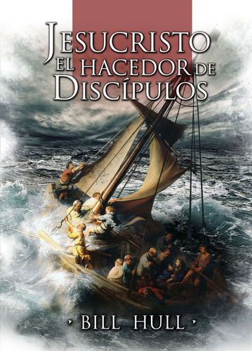 Jesucristo, el Hacedor de Discípulos