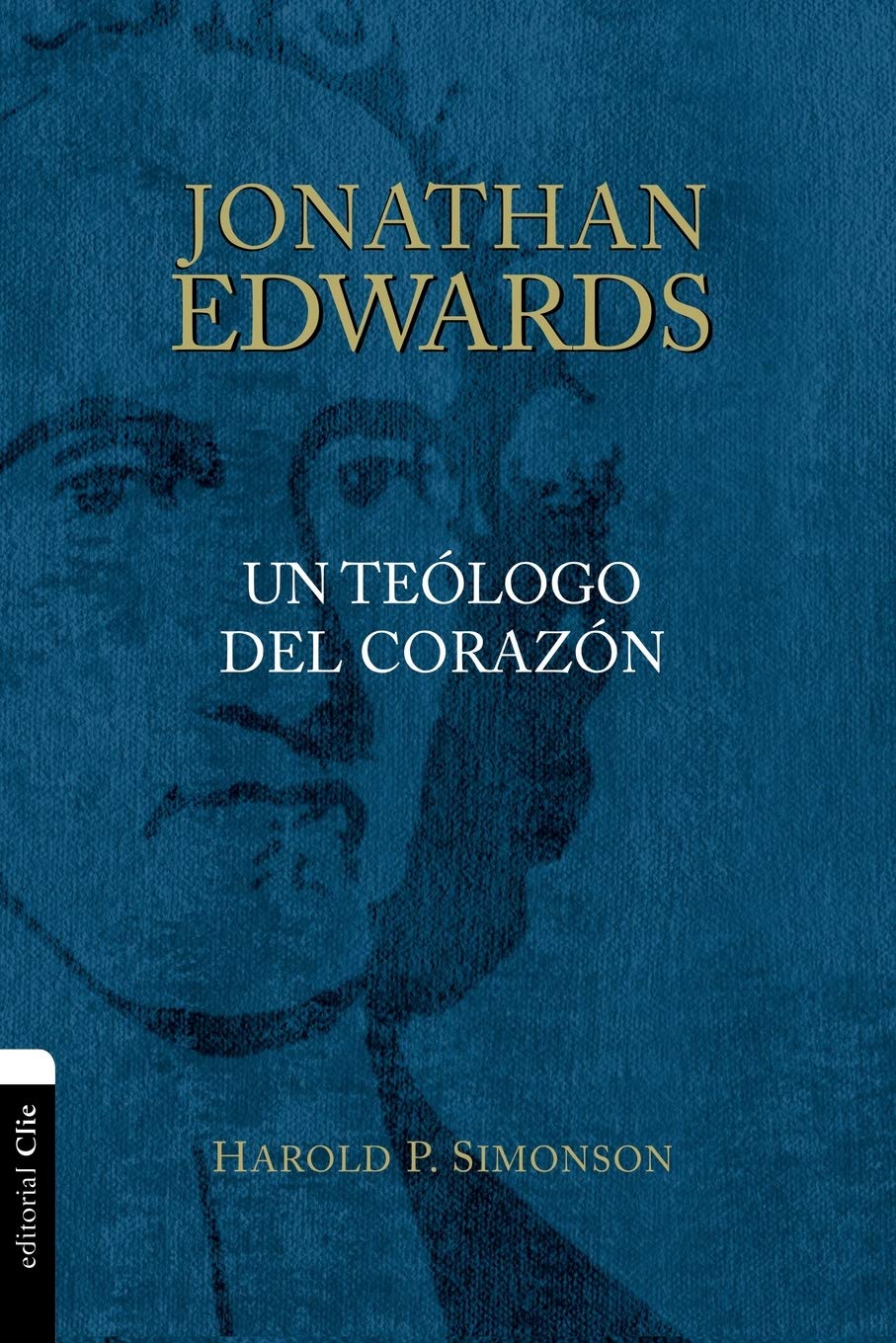 Jonathan Edwards, un Teólogo Del Corazón