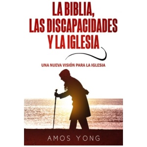 La Biblia, Las Discapacidades Y La Iglesia